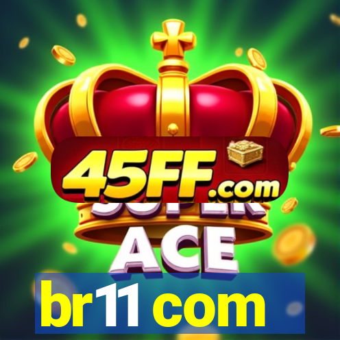 br11 com